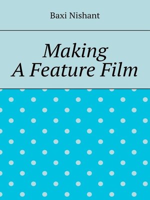 cover image of Making a Feature Film